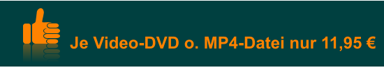 Je Video-DVD o. MP4-Datei nur 11,95 €