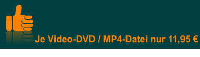 Je Video-DVD / MP4-Datei nur 11,95 €