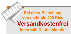 Bei einer Bestellungvon mehr als 200 DiasVersandkostenfreiinnerhalb Deutschlands! RABATT