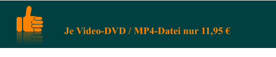 Je Video-DVD / MP4-Datei nur 11,95 €