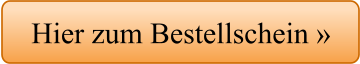 Hier zum Bestellschein »