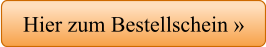 Hier zum Bestellschein »