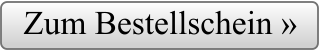 Zum Bestellschein »