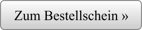 Zum Bestellschein »