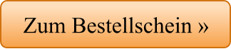 Zum Bestellschein »
