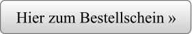 Hier zum Bestellschein »