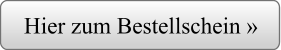 Hier zum Bestellschein »