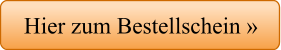 Hier zum Bestellschein »