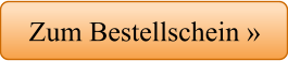 Zum Bestellschein »