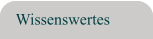 Informationen Wissenswertes