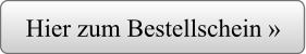 Hier zum Bestellschein »