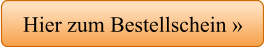 Hier zum Bestellschein »