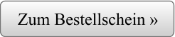 Zum Bestellschein »