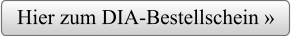 Hier zum DIA-Bestellschein »