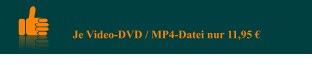 Je Video-DVD / MP4-Datei nur 11,95 €